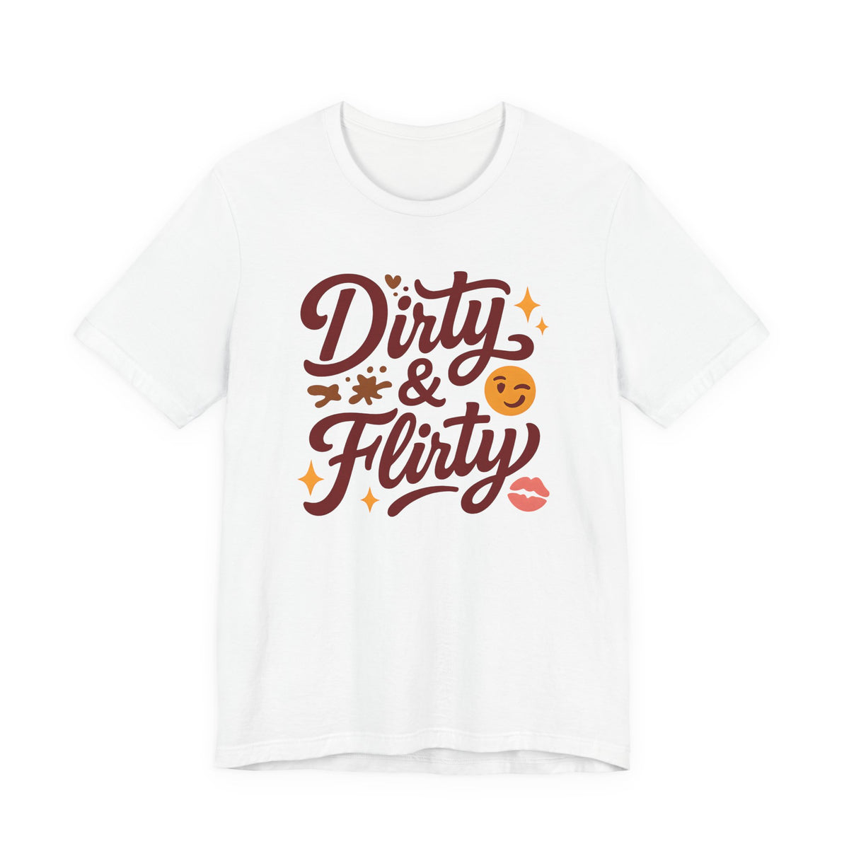 Dirty & Flirty T-Shirt