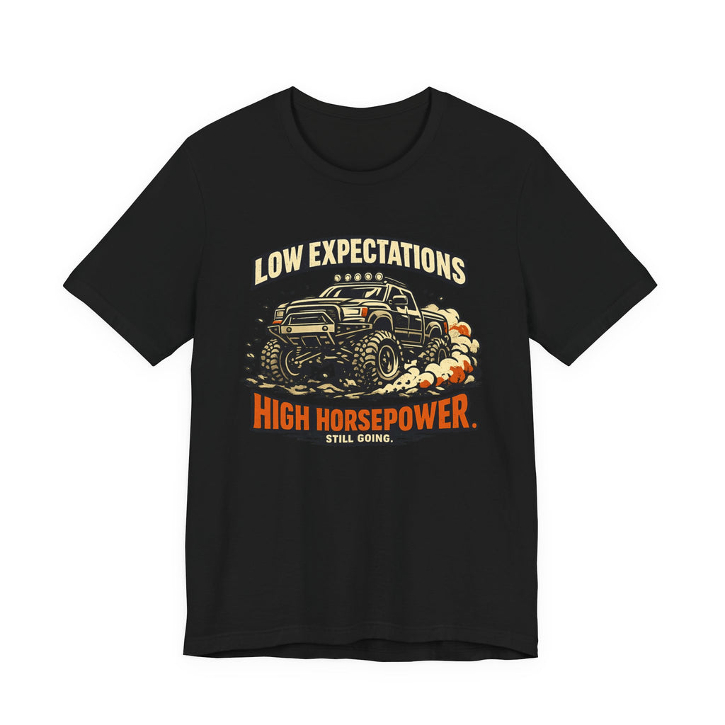 Low Expectations High Horsepower T-Shirt