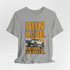 Run Hard, Rebuild Harder T-Shirt