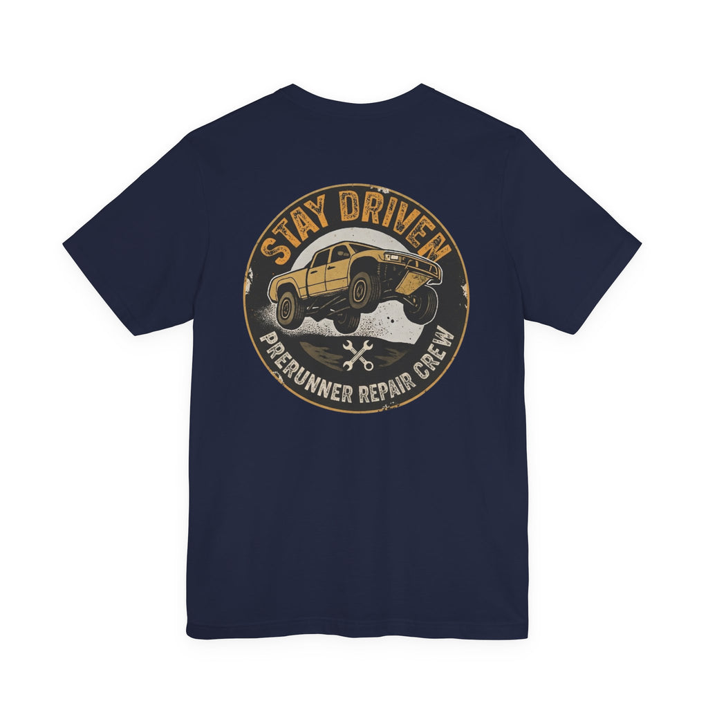 Stay Driven, Prerunner Repair Crew T-Shirt