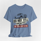 Do Not Tell My Wife The Trail Costs More T-Shirt