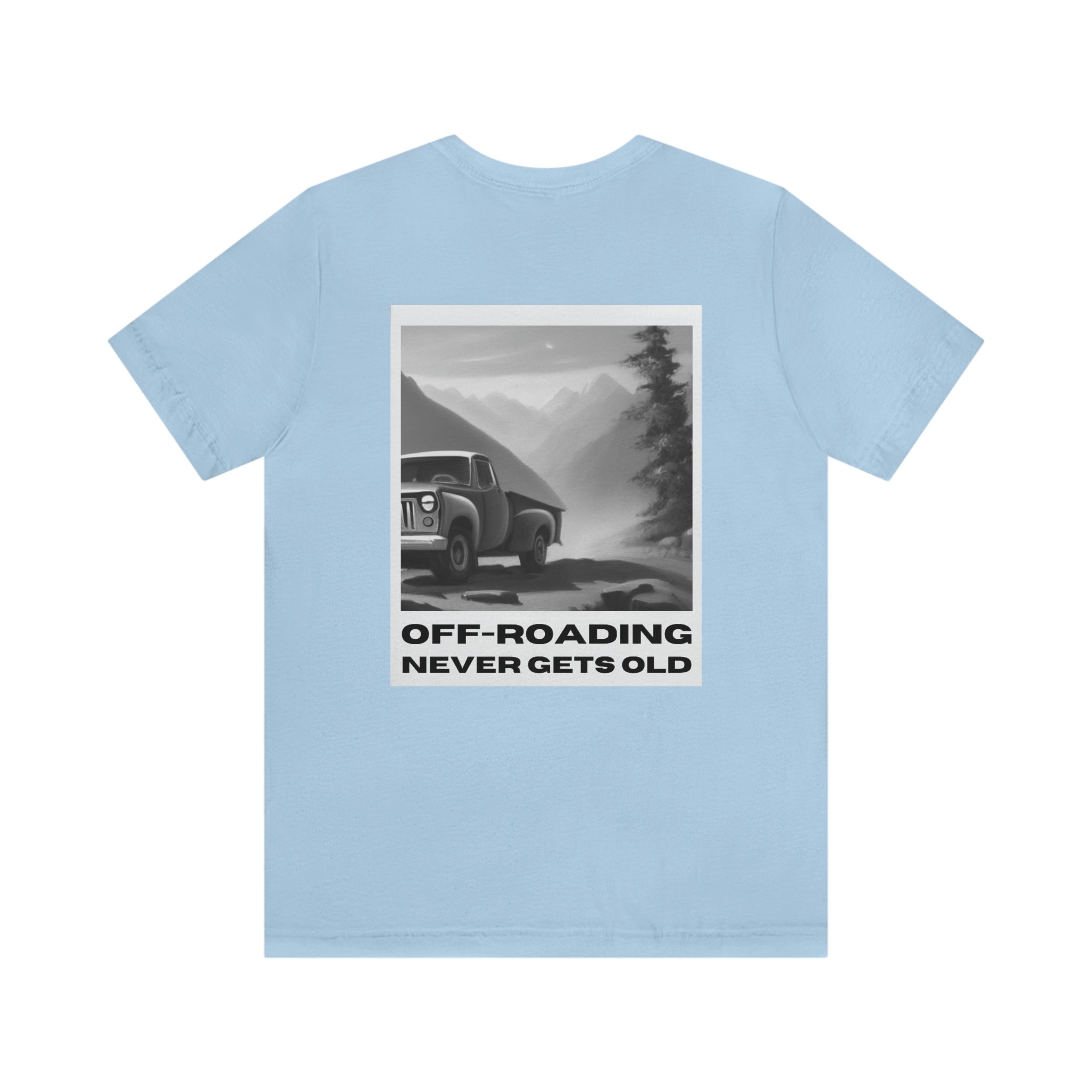 "Offroading Never Gets Old" Comfort Tee