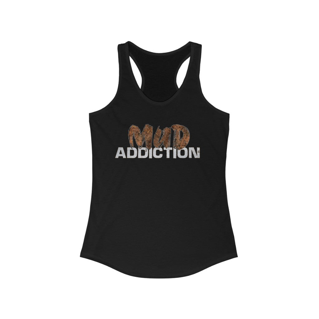 "Mud Addiction" Women's Ideal Racerback Tank