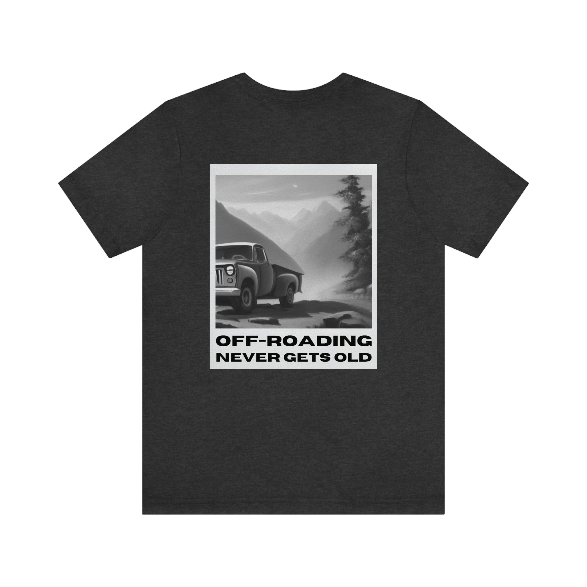 "Offroading Never Gets Old" Comfort Tee